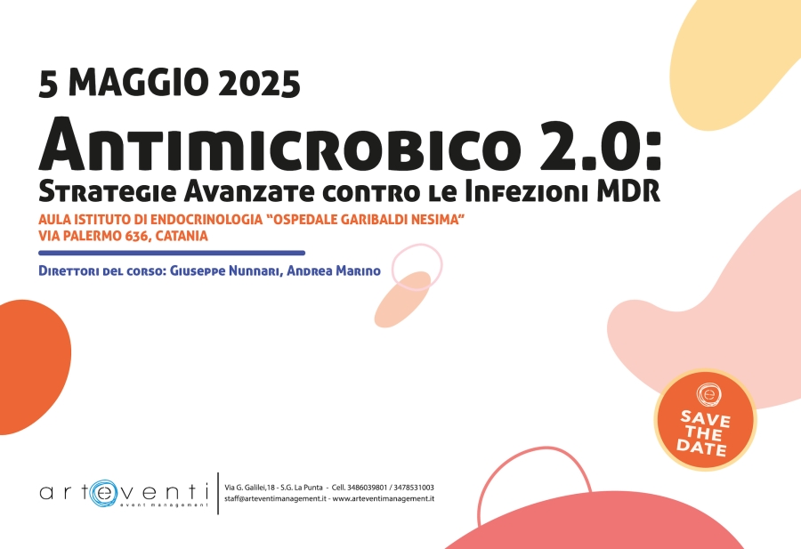 ANTIMICROBICO 2.0: STRATEGIE AVANZATE CONTRO LE INFEZIONI MDR - 5 MAGGIO 2025 - AULA ISTITUTO DI ENDOCRINOLOGIA "OSPEDALE GARIBALDI NESIMA" VIA PALERMO 636, CATANIA 